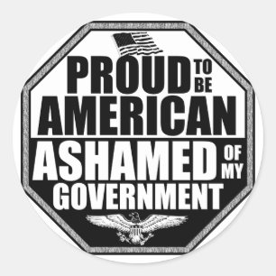 Ashamed Of My Government! Classic Round Sticker