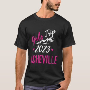 Asheville Girls Trip 2023 Vacation Bachelorette T-Shirt
