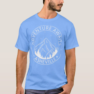 Asheville North olina Adventure Awaits T-Shirt
