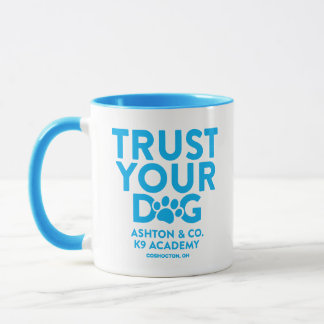 Ashton & Co. K9 Academy Trust Your Dog 11 oz. Mug