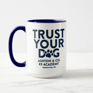 Ashton & Co. K9 Academy Trust Your Dog 15 oz. Mug