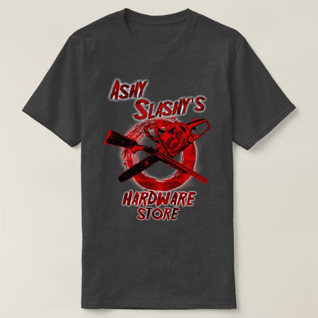Ashy Slashys hardware store T-Shirt (Design Front)