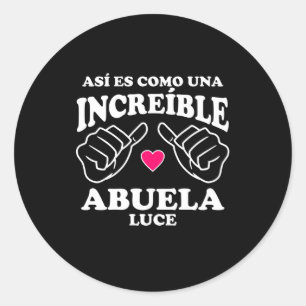 Así es como una increíble Abuela Luce Classic Round Sticker