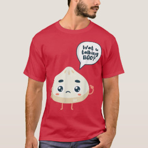 Asia Chinese Watcha Talking Bao About Siopao Dimsu T-Shirt