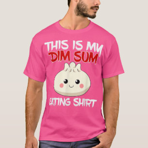 Asian Chinese Dishes Food Restaurant Dim Sum Eat 4 T-Shirt