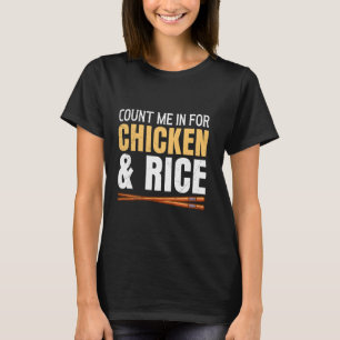 Asian Food Count me In for Chicken and Rice China T-Shirt