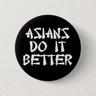 Asians Do It Better 6 Cm Round Badge