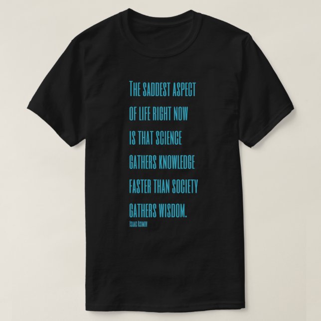 Asimov Quote T-Shirt (Design Front)