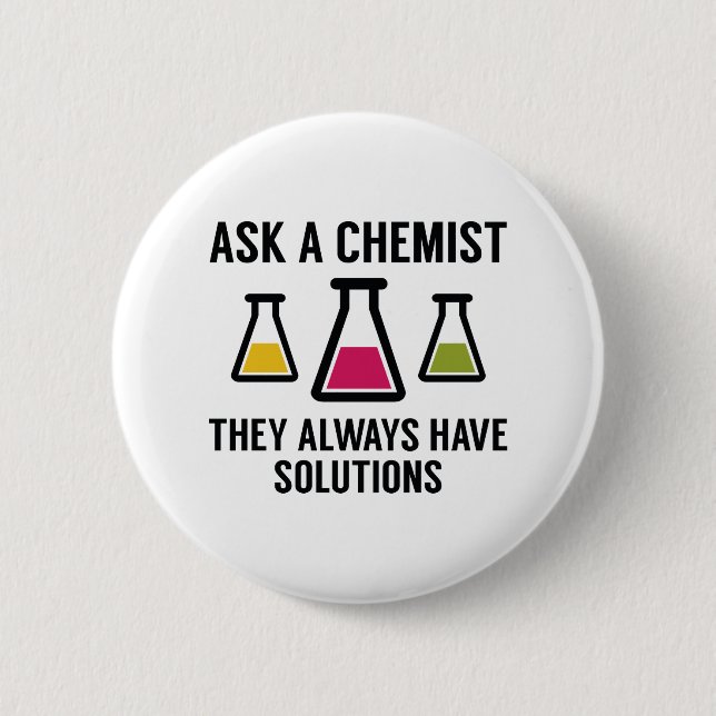 Ask A Chemist 6 Cm Round Badge (Front)