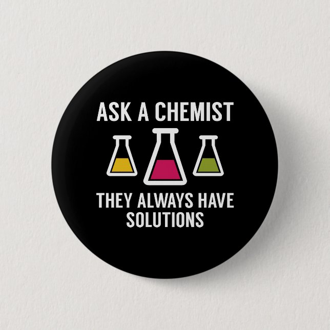 Ask A Chemist 6 Cm Round Badge (Front)