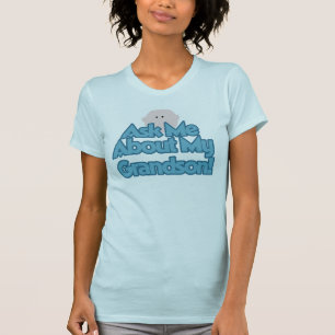 Ask About My Grandson T-Shirt