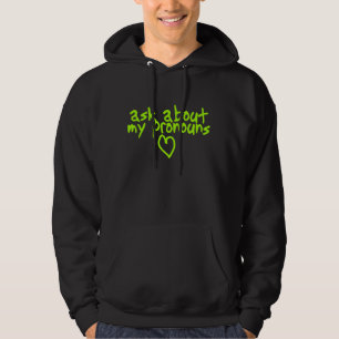 Ask about my pronouns hoodie