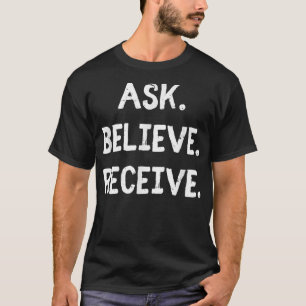 Ask Believe Receive Distressed Law of Attraction M T-Shirt