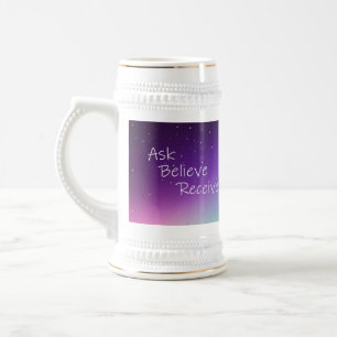 Ask Believe Receive Stein