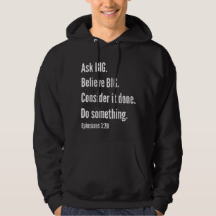 Ask Big Ephesians 3:20 WhiteText Hoodie
