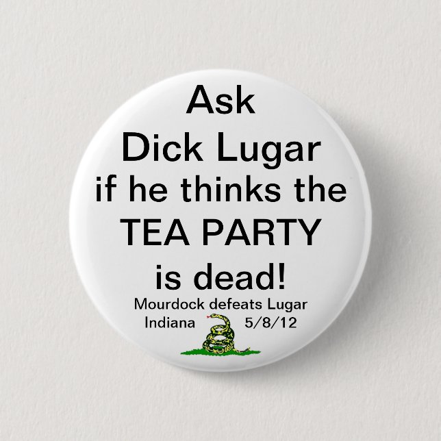 Ask Dick Lugar Tea Party Button (Front)