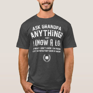 Ask Grandpa Anything Funny Fathers Day  Gift T-Shirt