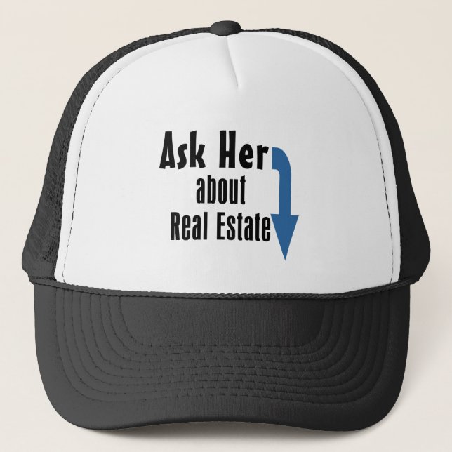 Ask Her about Real Estate! Trucker Hat (Front)