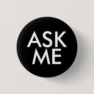 Ask Me 3 Cm Round Badge