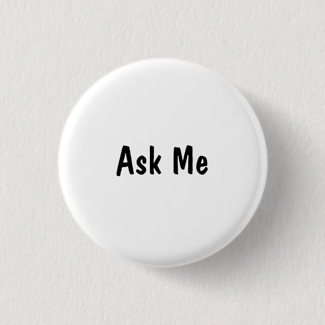 Ask Me 3 Cm Round Badge (Front)