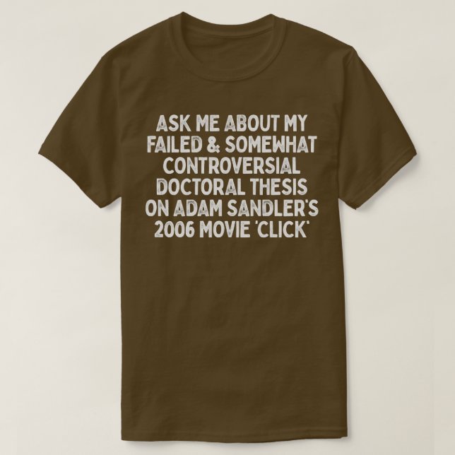 Ask Me About Adam Sandlers Click T-Shirt (Design Front)