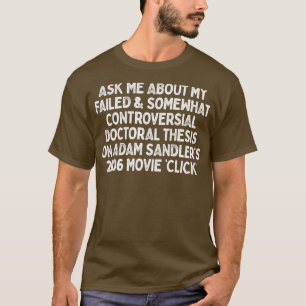 Ask Me About Adam Sandlers Click T-Shirt