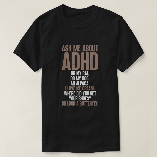 Ask Me About ADHD Funny Autism Awareness For Menta T-Shirt (Design Front)