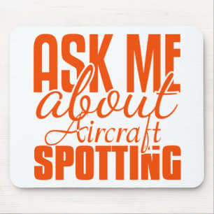 Ask Me About Aircraft Spotting Mouse Pad