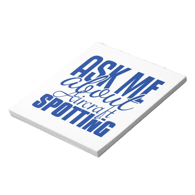 Ask Me About Aircraft Spotting Notepad (Rotated)
