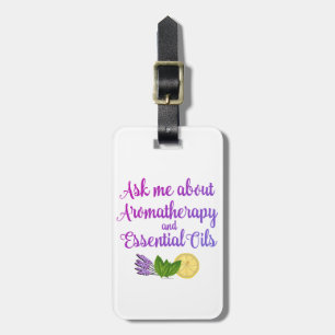 Ask me about Aromatherapy Essential Oils Business Luggage Tag