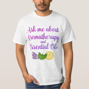 Ask me about Aromatherapy Essential Oils Business T-Shirt
