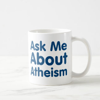 Ask Me About Atheism Coffee Mug