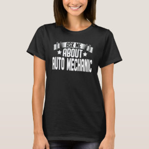 Ask Me About Auto Mechanic Auto Technician Repair T-Shirt