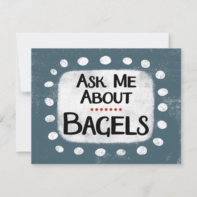Ask Me About Bagels Greeting Card (Front)