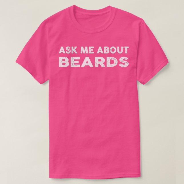 Ask Me About Beards T-Shirt (Design Front)