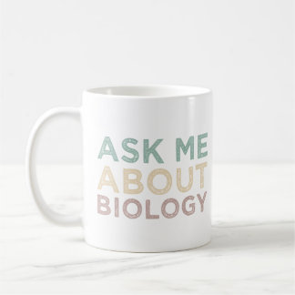Ask Me About Biology Funny Biology Teacher Coffee Mug