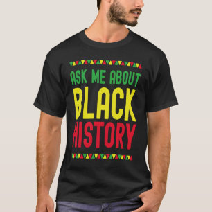 Ask Me About Black History Afro African T-Shirt