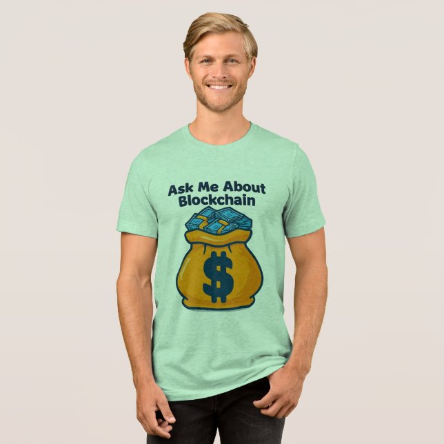 Ask Me About Blockchain: Bold Tech Design Tri-Blend Shirt (Front Full)