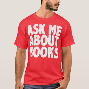 Ask me about books T-Shirt