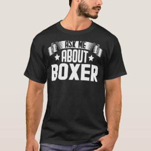 Ask Me About Boxer Boxer Boxing T-Shirt