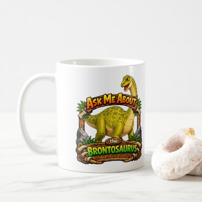 Ask Me About Brontosaurus | Hot Chocolate | Coffee Mug (With Donut)