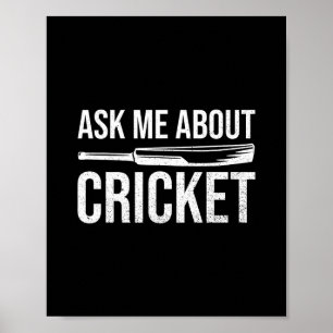 Ask Me About Cricket Quote For A Cricket Player Poster
