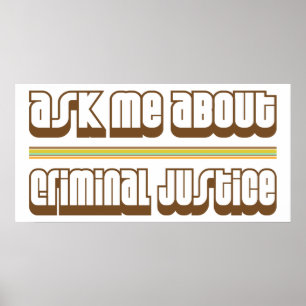 Ask Me About Criminal Justice Poster