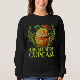 ask me about cupcake sweatshirt