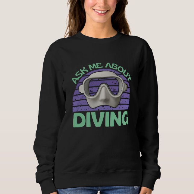 ask me about diving sweatshirt (Front)