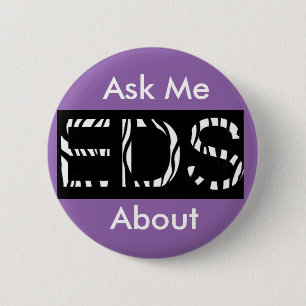 Ask Me About EDS (Ehler's-Danlos Syndrome Button