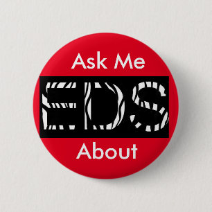 Ask Me About EDS (Ehler's-Danlos Syndrome Button