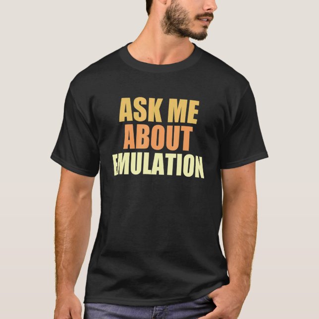 Ask Me About Emulation Retro Gaming Arcade Pixel E T-Shirt (Front)