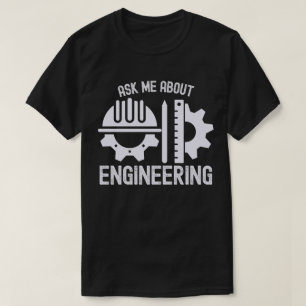 Ask Me About Engineering T-Shirt