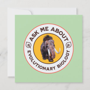 Ask Me About Evolutionary Biology Woolly Mammoth